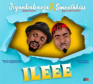 Jigan Babaoja - ileeee ft. SmoothKiss